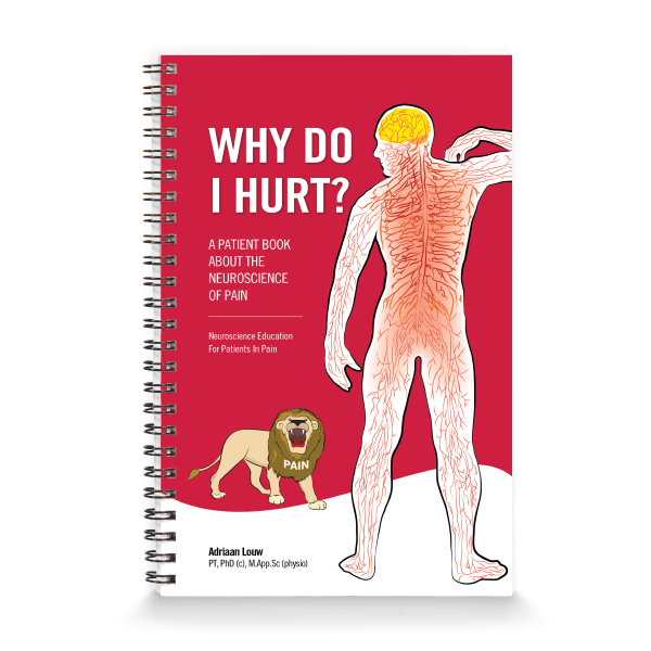 Why Do I Hurt? A Patient Book About the Neuroscience of Pain